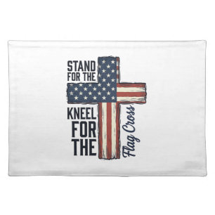 Stand for the Flag Kneel for the Cross Shirt Desig Cloth Placemat