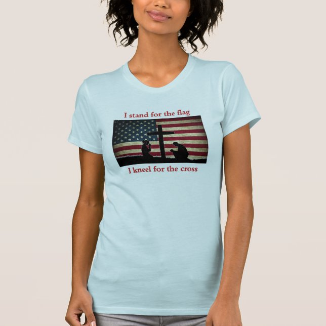 Stand for the Flag - Kneel for the Cross T-Shirt (Front)