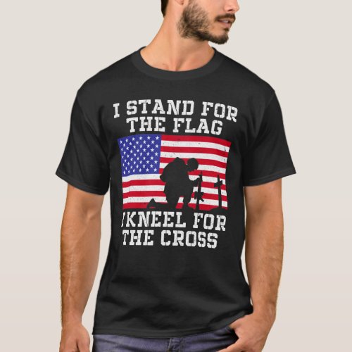 Stand For The Flag Kneel For The Cross Veterans T_Shirt