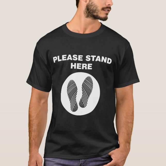 Stand Here Safety Sub Dom Kink Kinky T-Shirt (Front)