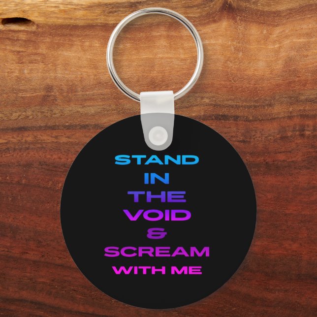 Stand in the Void & Scream With Me Keychain (Front)
