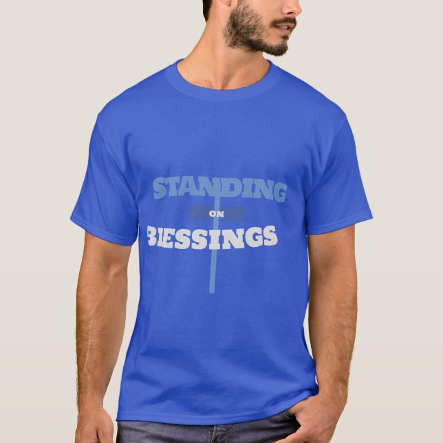 STAND ON BLESSINGS-Standing Brands by IG ALLEN T-Shirt (Front)
