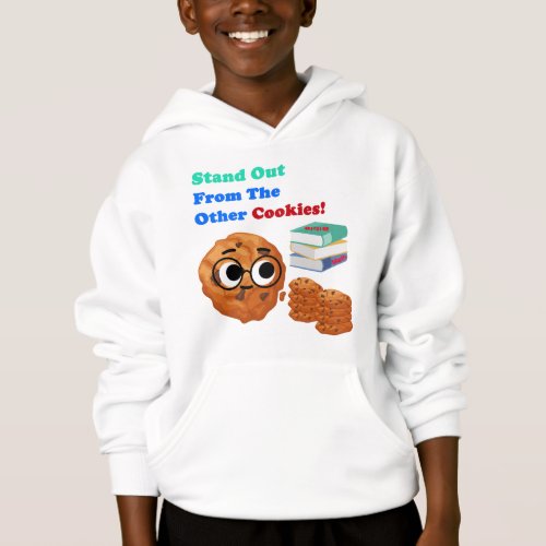 Stand Out From The Other Cookies Hoodie