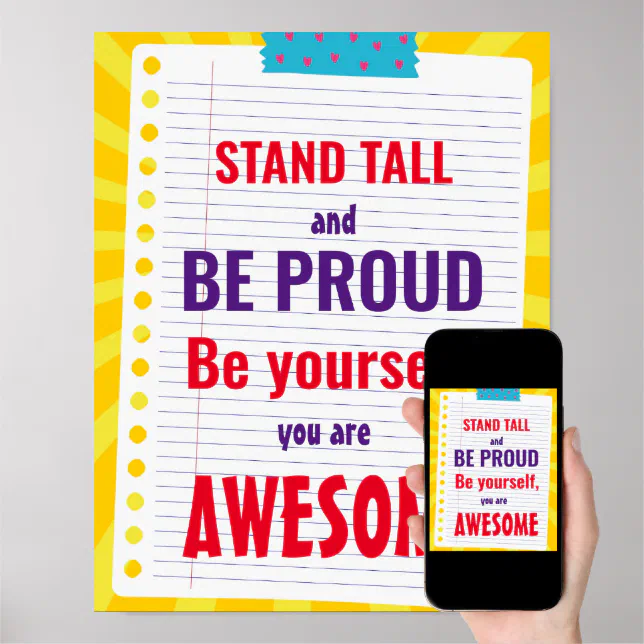 Stand tall and be proud. Be yourself, you are Poster | Zazzle