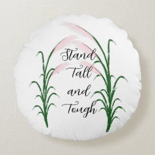 Stand Tall and Tough Self Love Positive Quote Round Pillow