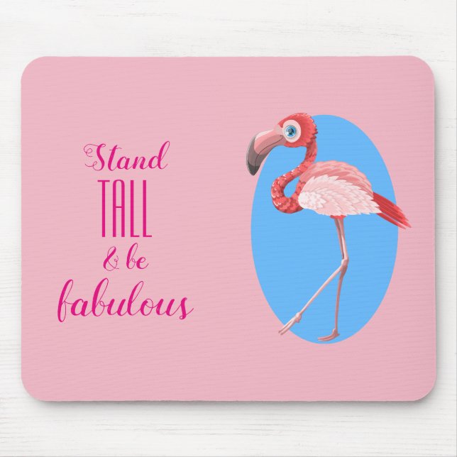 Stand Tall & Be Fabulous// Flamingo Mouse Pad (Front)