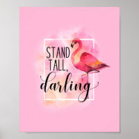 Stand Tall Darling Pink Flamingo Quote Poster