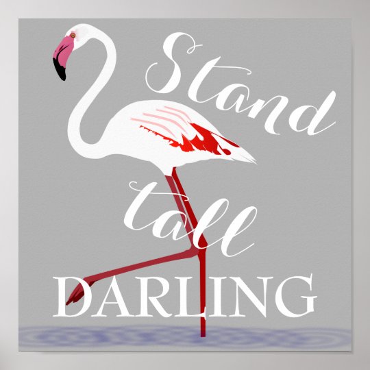 Stand tall darling quote flamingo inspirational poster