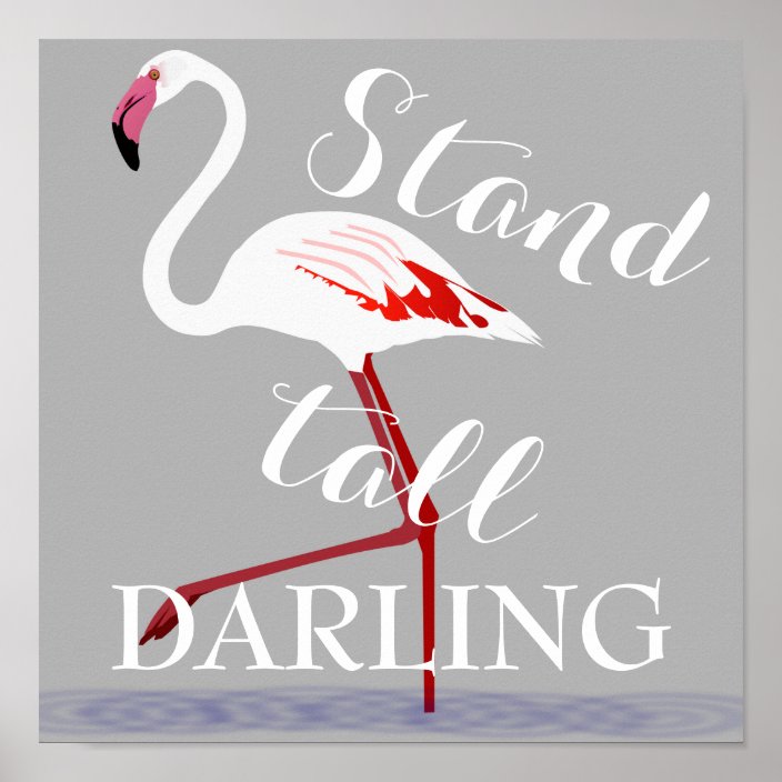 Stand Tall Darling Quote Flamingo Inspirational Poster Zazzle Com