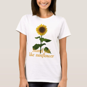Stand tall like sunflower T-Shirt