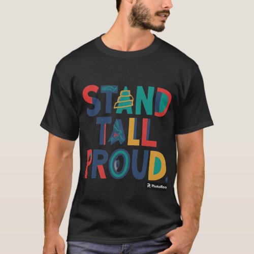 Stand Tall Proud T_Shirt