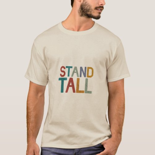 Stand tall T_Shirt