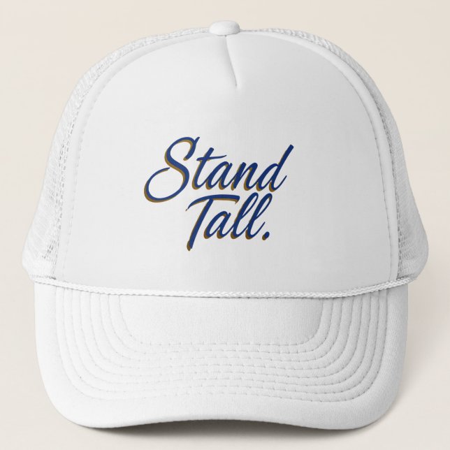 Stand Tall  Trucker Hat (Front)
