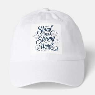 Stand Through Strong Winds Nautical Hat / Cap