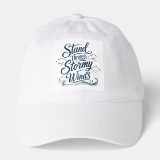Stand Through Strong Winds Nautical Hat / Cap