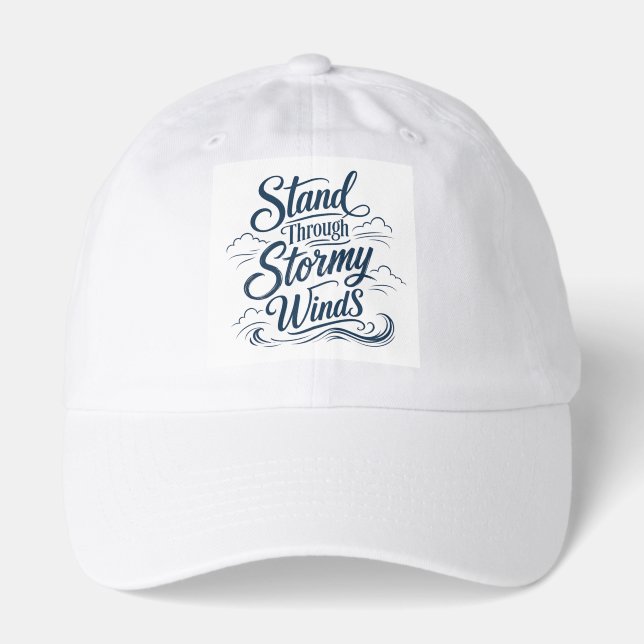 Stand Through Strong Winds Nautical Hat / Cap (Front)