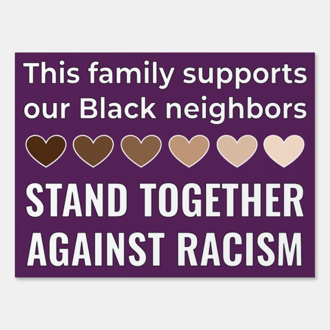 Stand Together Against Racism - SINGLE SIDED Sign (Front)