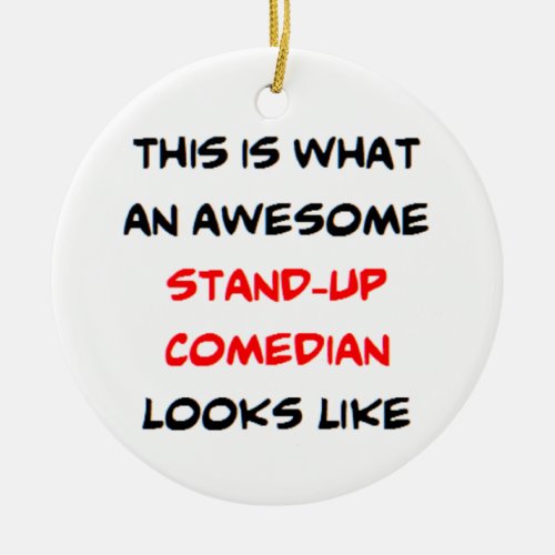 stand up comedian awesome ceramic ornament