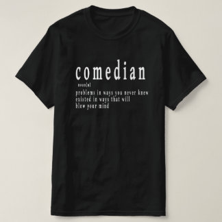 Stand Up Comedian ,coworker,profession,comics,come T-Shirt