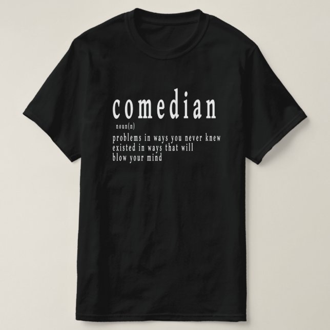 Stand Up Comedian ,coworker,profession,comics,come T-Shirt (Design Front)