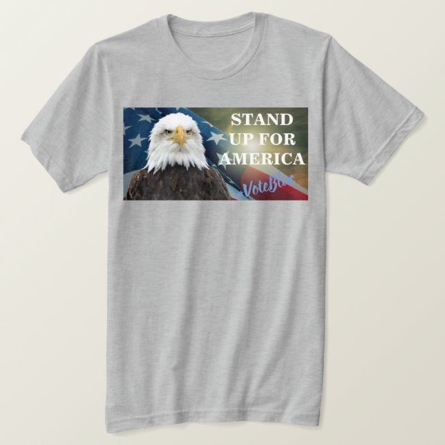 STAND UP FOR AMERICA  #VoteBlue T-Shirt (Design Front)