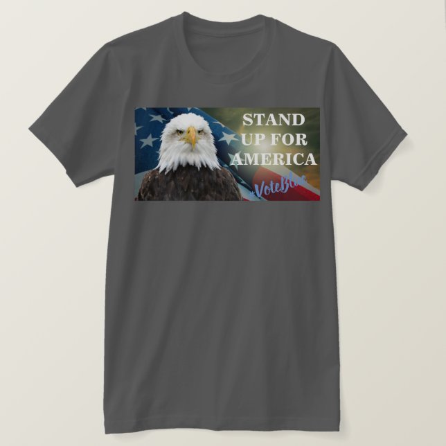 STAND UP FOR AMERICA  #VoteBlue T-Shirt (Design Front)