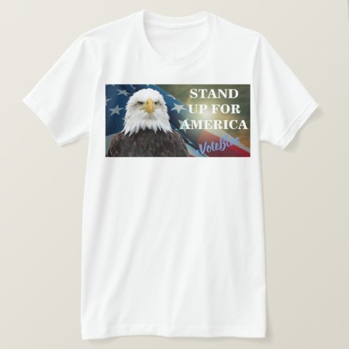 STAND UP FOR AMERICA  VoteBlue T_Shirt