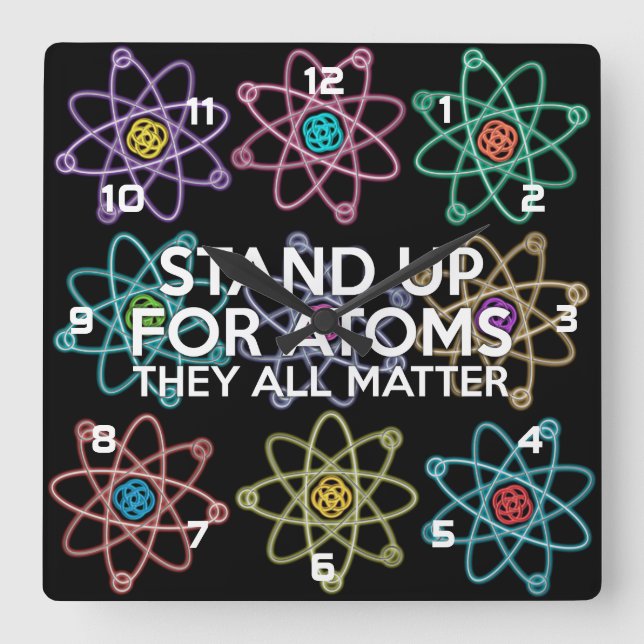 STAND UP FOR ATOMS science Square Wall Clock (Front)