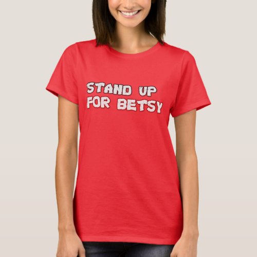 stand up for betsy ross T_Shirt