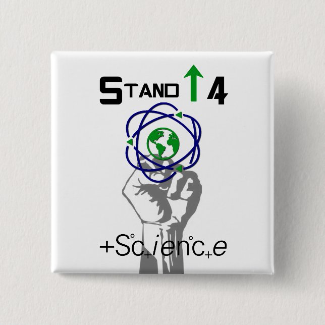 Stand Up For Science March Protest Button (Front)