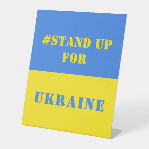 Stand Up For Ukraine _ Freedom _ Ukrainian Flag Pedestal Sign