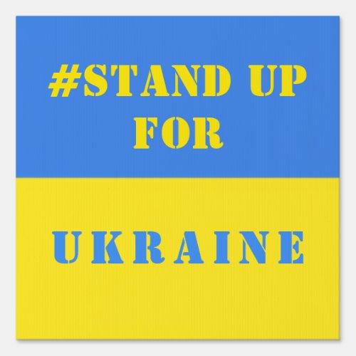 Stand Up For Ukraine _ Freedom _ Ukrainian Flag  Sign