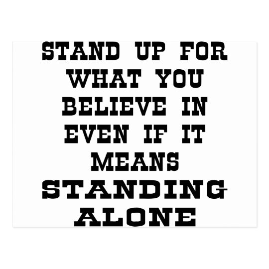 Stand Up For What You Believe In Even If It Means Postcard