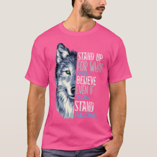 Stand Up For What You Believe Wolf Man Mental Heal T-Shirt