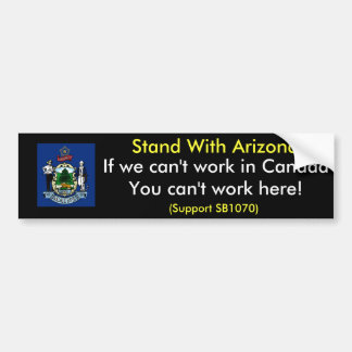 Stand With Arizona Bumper Sticker, Maine Bumper Sticker