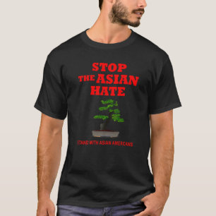 Stand with Asian Americans Anti Racism Stop The A T-Shirt