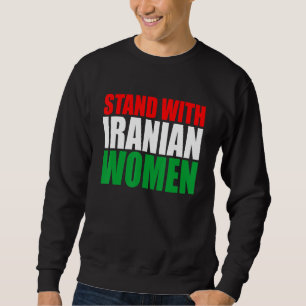 Stand with Iranian Women Women Life Freedom Free I Sweatshirt