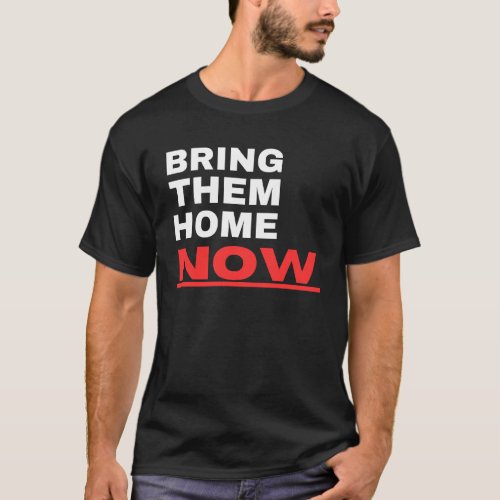 Stand with Israel _ Bring Them Home Now  T_Shirt