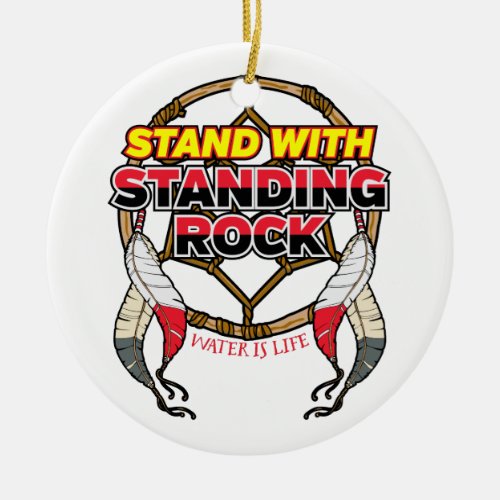 Stand With Standing Rock Water is Life Ceramic Ornament