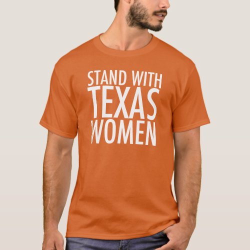 Stand with Texas Women Abolish SB 8 Pro Choice T_Shirt