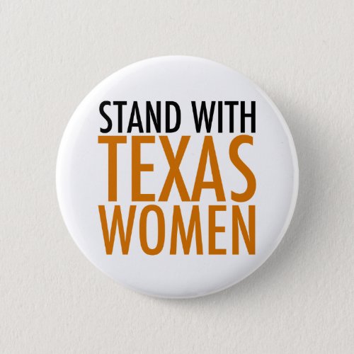 Stand with Texas Women Pinback Button