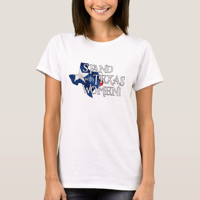 Stand with Texas Women T-Shirt (Front)
