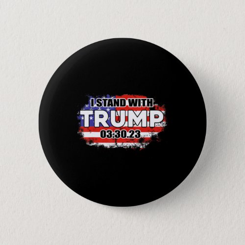 Stand With Trump 03 30 23 American Flag Men Woman  Button