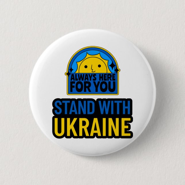 STAND WITH UKRAINE - ALWAYS HERE FOR YOU  BUTTON (Front)