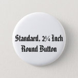 Standard, 2&#188; Inch Round Button at Zazzle