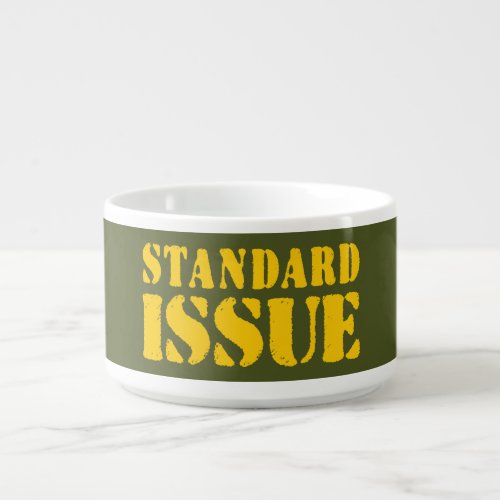 STANDARD ISSUE BOWL