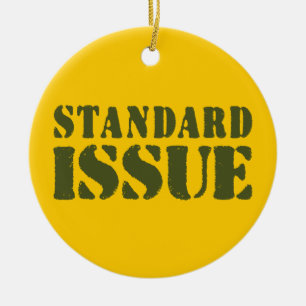 STANDARD ISSUE CERAMIC ORNAMENT