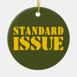 STANDARD ISSUE CERAMIC ORNAMENT
