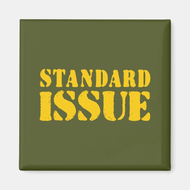 STANDARD ISSUE MAGNET (Front)