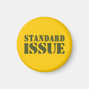STANDARD ISSUE MAGNET